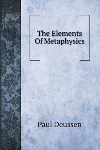 The Elements Of Metaphysics. The Elements Of Metaphysics