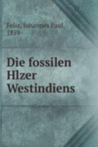 Die fossilen Hlzer Westindiens