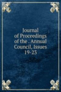 Journal of Proceedings of the . Annual Council, Issues 19-23