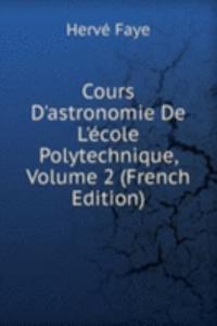 Cours D'astronomie De L'ecole Polytechnique, Volume 2 (French Edition)
