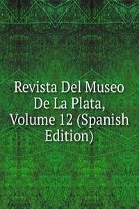 Revista Del Museo De La Plata, Volume 12 (Spanish Edition)