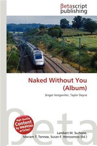 Naked Without You (Album)