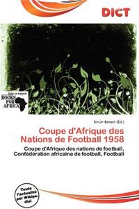 Coupe D'Afrique Des Nations de Football 1958