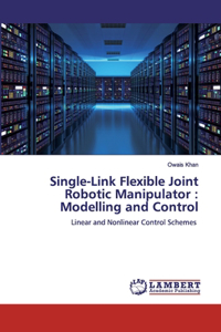 Single-Link Flexible Joint Robotic Manipulator