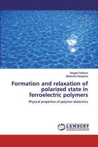 Formation and relaxation of polarized state in ferroelectric polymers