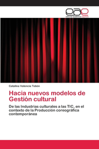 Hacia nuevos modelos de Gestión cultural