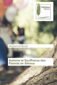 Autisme et Souffrance des Parents en Silence