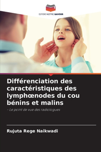 Différenciation des caractéristiques des lymphoenodes du cou bénins et malins