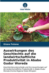 Auswirkungen des Geschlechts auf die landwirtschaftliche Produktivität in Ababo Gudur Woreda