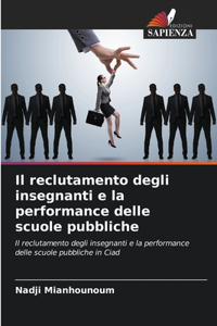 reclutamento degli insegnanti e la performance delle scuole pubbliche