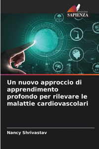 Un nuovo approccio di apprendimento profondo per rilevare le malattie cardiovascolari
