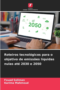 Roteiros tecnológicos para o objetivo de emissões líquidas nulas até 2030 e 2050