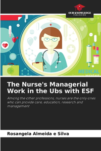 Nurse's Managerial Work in the Ubs with ESF