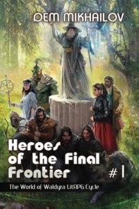 Heroes of the Final Frontier (Book #1)