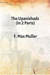 The Upanishads (In Two Parts)