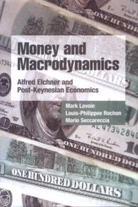Money And Macrodynamics: Alfred Elchner And Post-Keynesian Economics