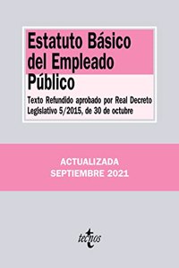 Estatuto Basico del Empleado Publico: Texto Refundido aprobado por Real Decreto Legislativo 5/2015, de 30 de octubre