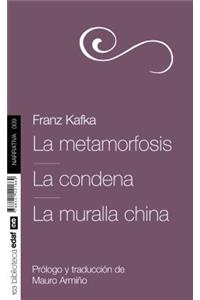 La Metamorfosis. La Condena. La Muralla China