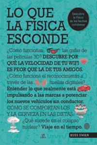 Lo que la Fisica Esconde...: Descubre la Fisica de la Vida Cotidiana