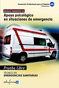 Pruebas Libres para la obtencion del titulo de Tecnico de Emergencias Sanitarias: Apoyo psicologico en situaciones de emergencia. Ciclo Formativo de Grado Medio: Emergencias Sanitarias