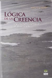 Logica de La Creencia: Una Filosofia (Tomista) de La Religion