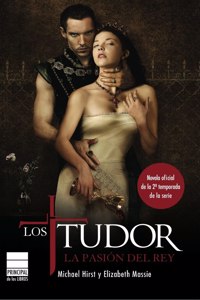Tudor, Los. La Pasion del Rey