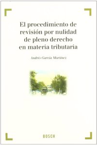 El procedimiento de revision por nulidad de pleno derecho en materia tributaria