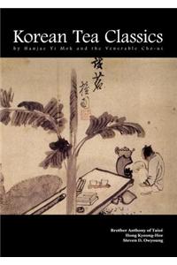 Korean Tea Classics by Hanjae Yi Mok and the Venerable Cho-Ui