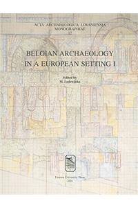Belgian Archaeology in a European Setting