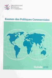 Examen Des Politiques Commerciales 2018: Guinée