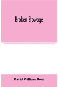 Broken Stowage'