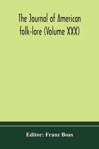 journal of American folk-lore (Volume XXX)