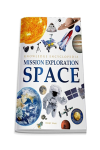 Space - Mission Exploration: Knowledge Encyclopedia For Children
