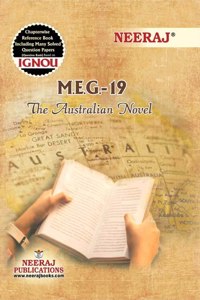 NEERAJ MEG-19 The Australian Novel- English Medium - For M.A Course IGNOU - Chapter Wise Help Book / Guide including Many Solved Sample Papers & Important Exam Notesâ€“ Published by Neeraj Publications