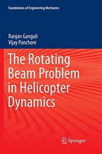 Rotating Beam Problem in Helicopter Dynamics