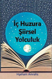 İç Huzura Şiirsel Yolculuk