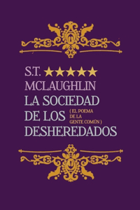 La sociedad de los desheredados (El poema de la gente común)