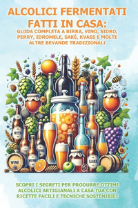 Alcolici Fermentati Fatti in Casa