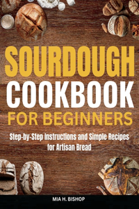 Sourdough Cookbook for Beginners