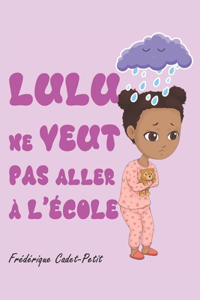 Lulu ne veut pas aller à l'école