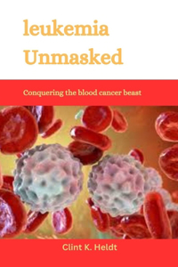 Leukemia Unmasked