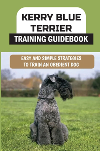 Kerry Blue Terrier Training Guidebook