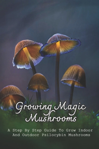 Growing Magic Mushrooms