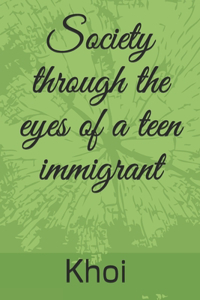 Society through the eyes of a teen immigrant