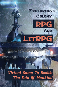 Exploring Colony RPG And LitRPG