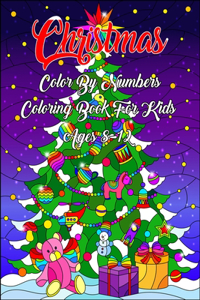 Christmas Color By Numbers Coloring Book For Kids Ages 8-12