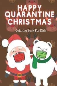 Happy Quarantine Christmas Coloring Book For Kids