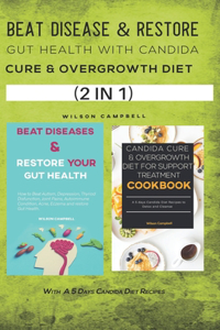 Beat Disease & Restore Gut Health with Candida Cure & Overgrowth Diet