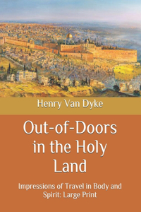 Out-of-Doors in the Holy Land