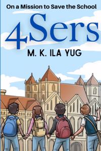 4Sers: On a Mission to Save our School